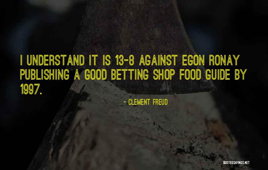 Egon Quotes By Clement Freud