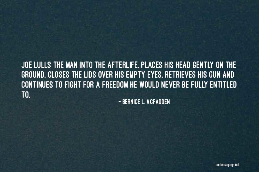 Egons Lavendelis Quotes By Bernice L. McFadden Egons Lavendelis Quotes By Bernice L. McFadden