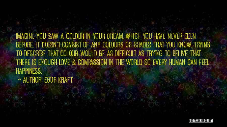 Egor Kraft Quotes 916318