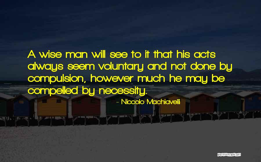 Egos And Moods Quotes By Niccolo Machiavelli Egos And Moods Quotes By Niccolo Machiavelli