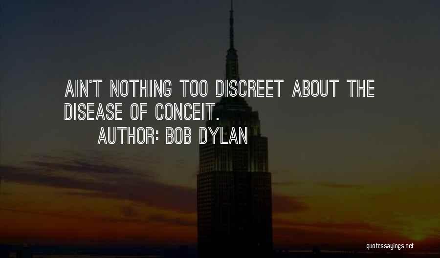 Egotism Quotes By Bob Dylan