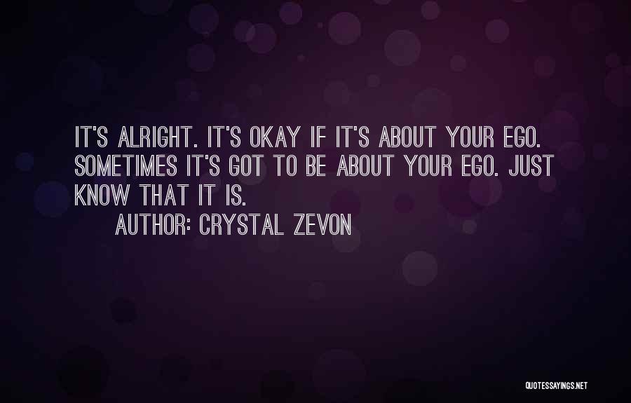 Egotism Quotes By Crystal Zevon