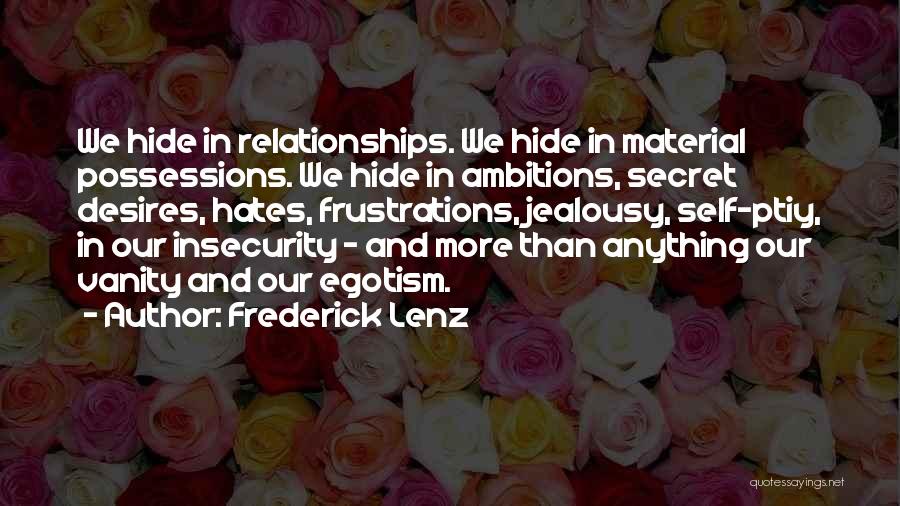 Egotism Quotes By Frederick Lenz