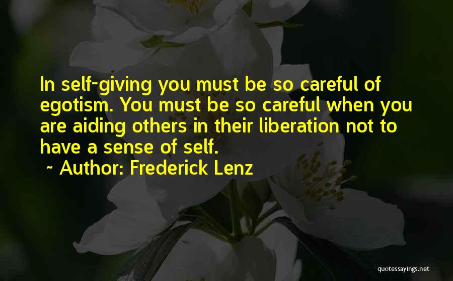Egotism Quotes By Frederick Lenz