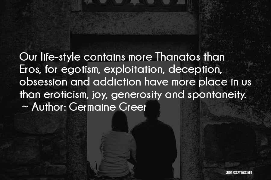 Egotism Quotes By Germaine Greer