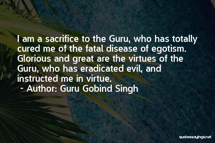 Egotism Quotes By Guru Gobind Singh