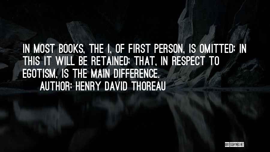 Egotism Quotes By Henry David Thoreau