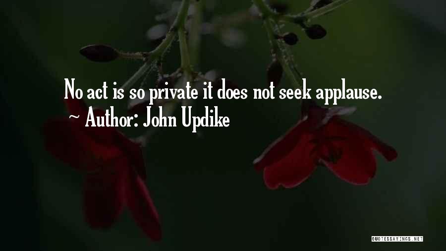 Egotism Quotes By John Updike