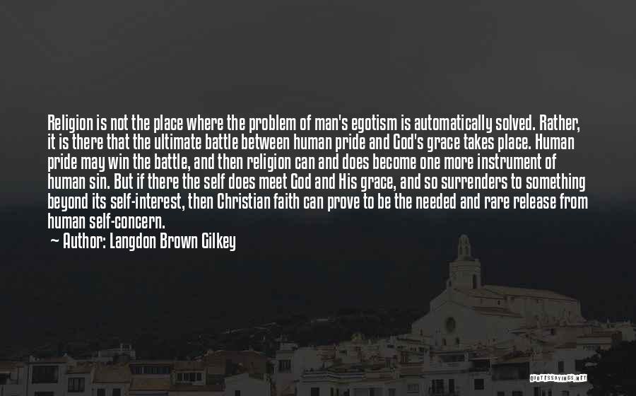 Egotism Quotes By Langdon Brown Gilkey