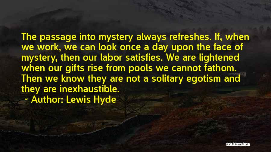 Egotism Quotes By Lewis Hyde