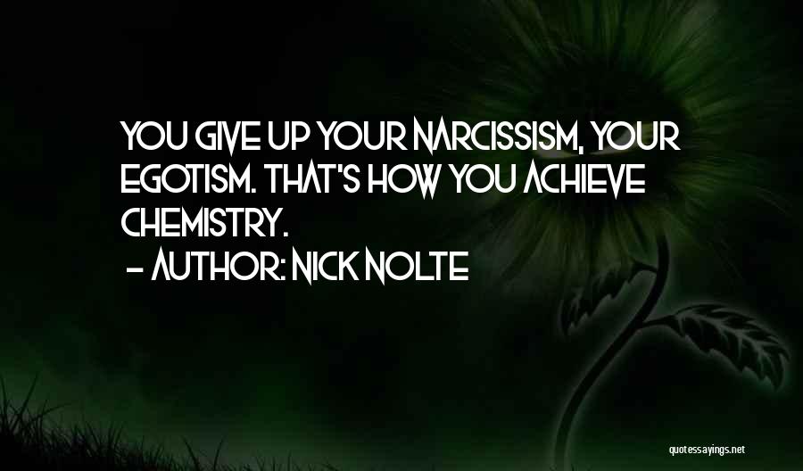 Egotism Quotes By Nick Nolte