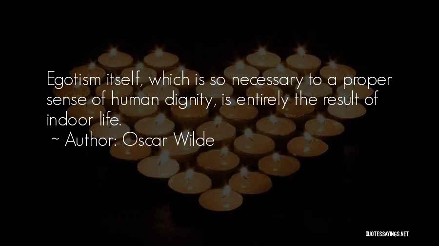 Egotism Quotes By Oscar Wilde