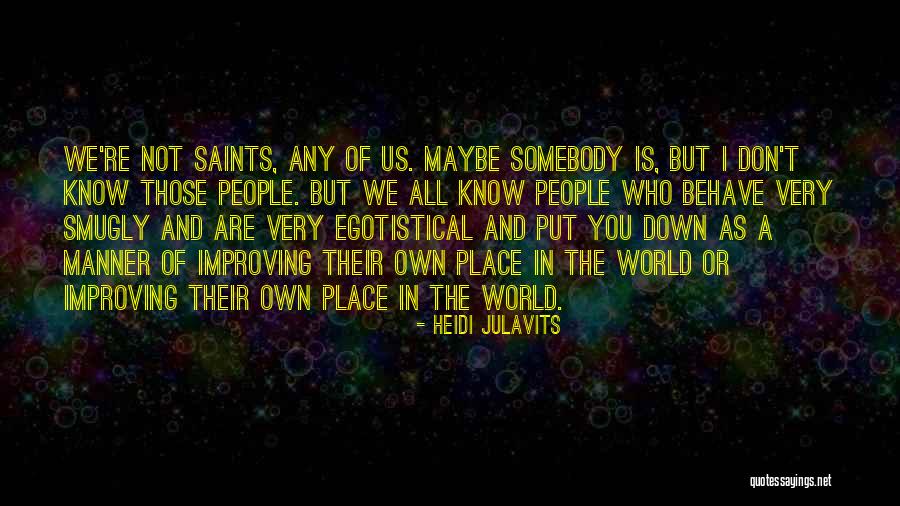 Egotistical People Quotes By Heidi Julavits Egotistical People Quotes By Heidi Julavits