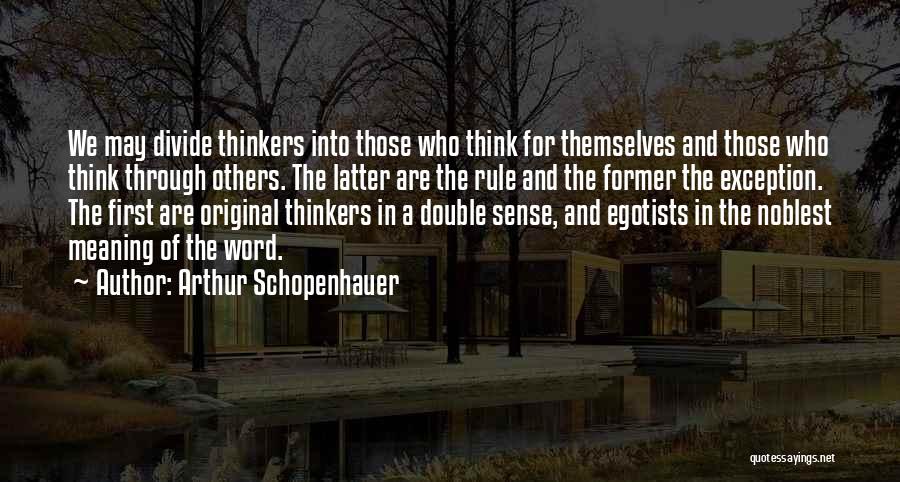 Egotists Quotes By Arthur Schopenhauer