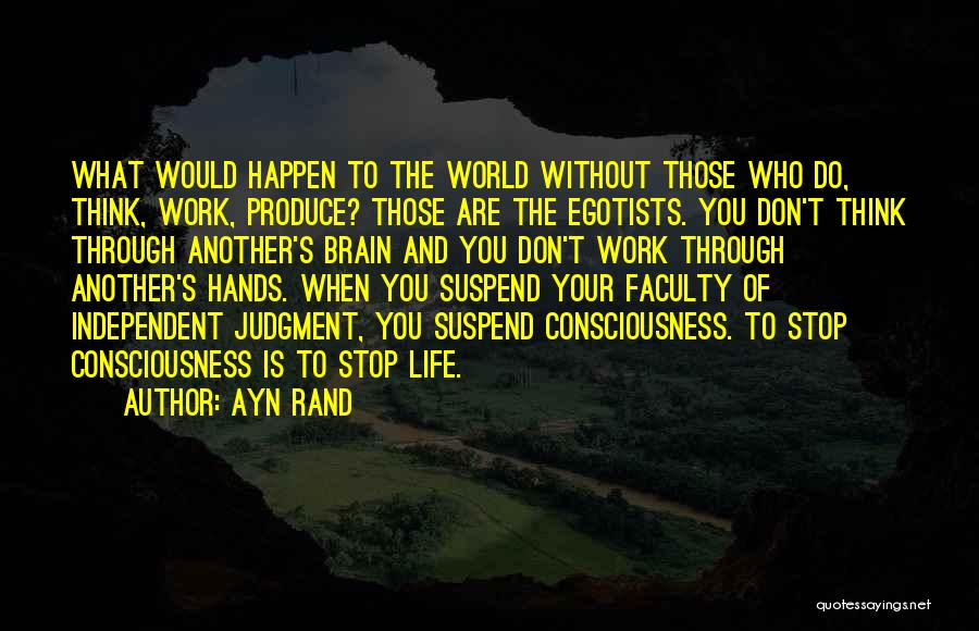 Egotists Quotes By Ayn Rand