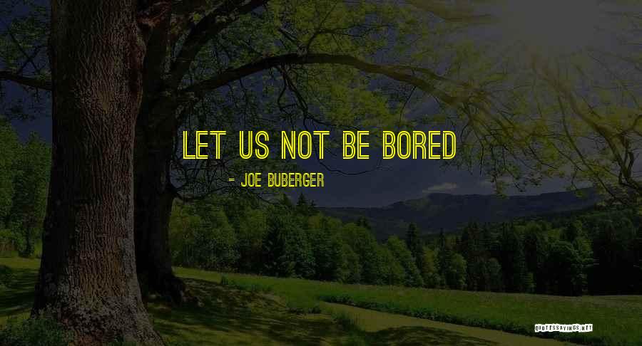 Egregious Pronunciation Quotes By Joe Buberger Egregious Pronunciation Quotes By Joe Buberger