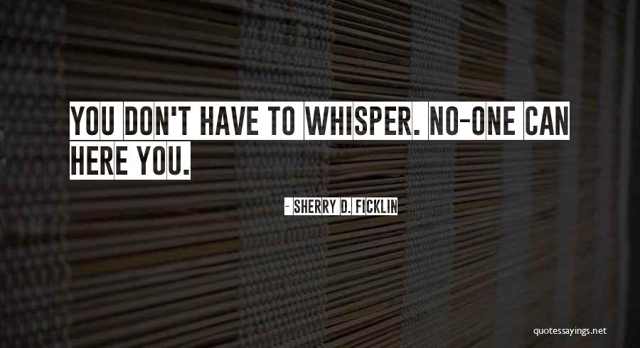 Egreis Gjergjani Quotes By Sherry D. Ficklin Egreis Gjergjani Quotes By Sherry D. Ficklin