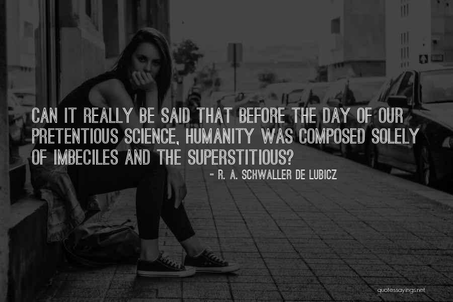 Egri V R Quotes By R. A. Schwaller De Lubicz Egri V R Quotes By R. A. Schwaller De Lubicz