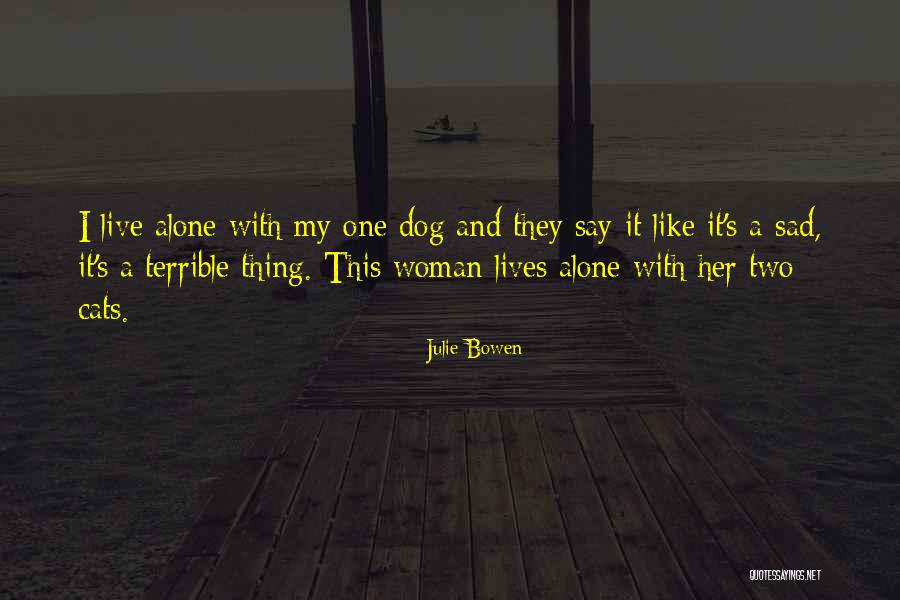 Egtvedpigen Quotes By Julie Bowen Egtvedpigen Quotes By Julie Bowen