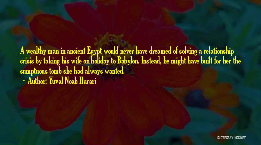 Egypt Crisis Quotes By Yuval Noah Harari