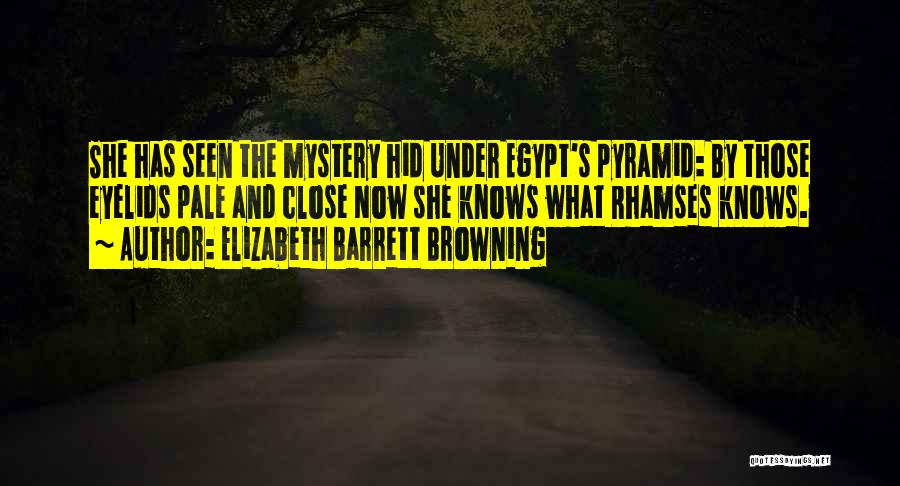 Egypt Pyramids Quotes By Elizabeth Barrett Browning