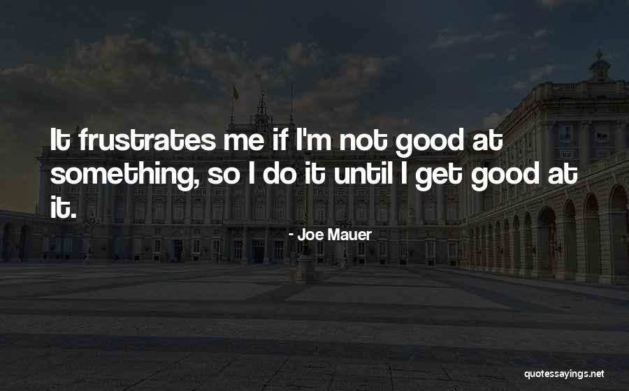 Egyptian 1954 Quotes By Joe Mauer Egyptian 1954 Quotes By Joe Mauer