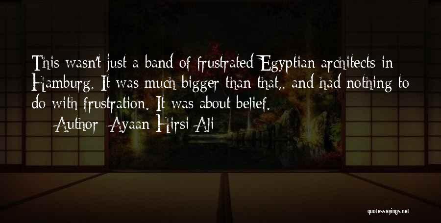 Egyptian Quotes By Ayaan Hirsi Ali