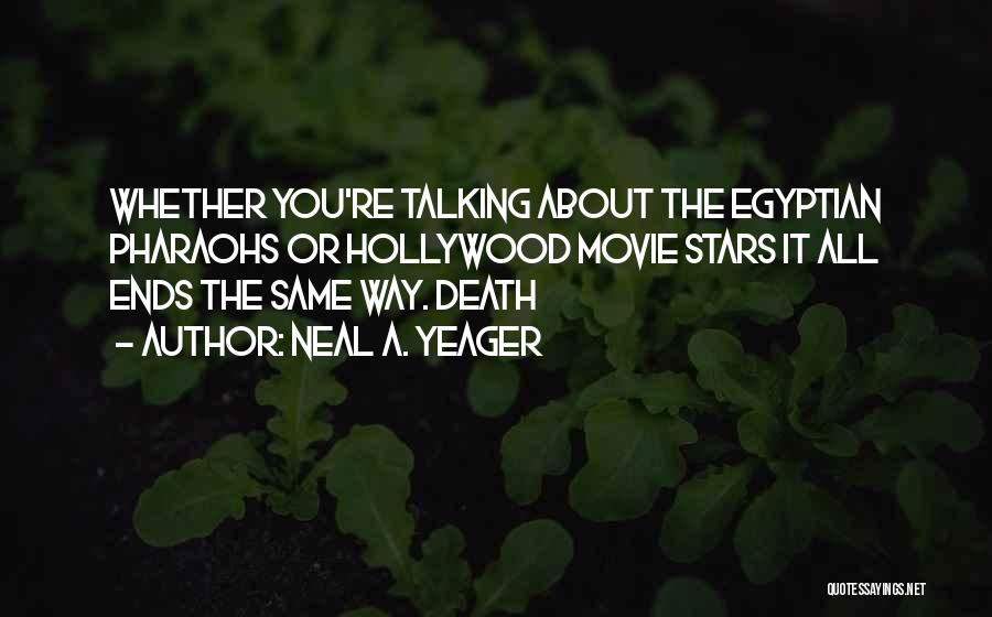 Egyptian Quotes By Neal A. Yeager