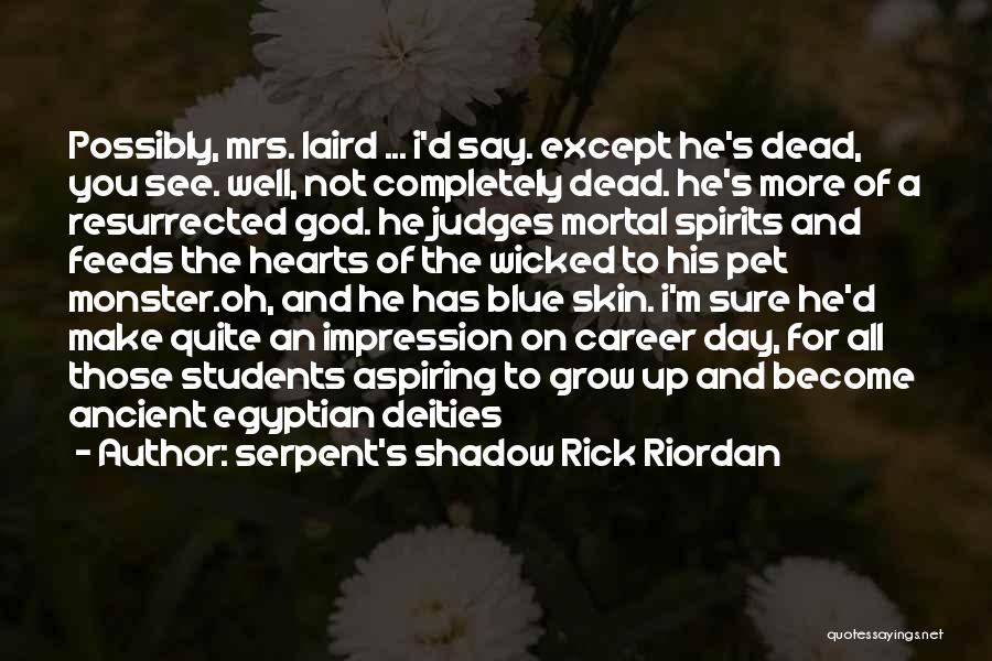 Egyptian Quotes By Serpent's Shadow Rick Riordan