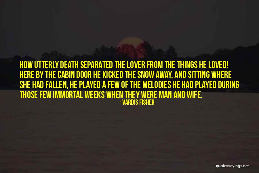 Egyszerre Csak Quotes By Vardis Fisher Egyszerre Csak Quotes By Vardis Fisher