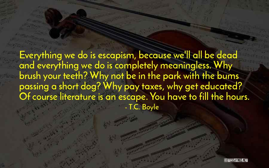 Eh Ano Ngayon Quotes By T.C. Boyle