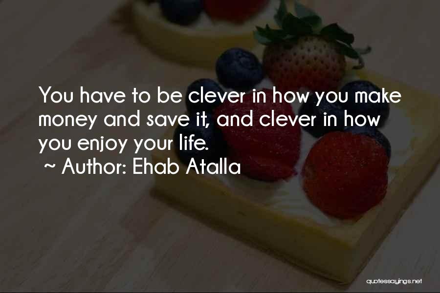 Ehab Atalla Quotes 1455187