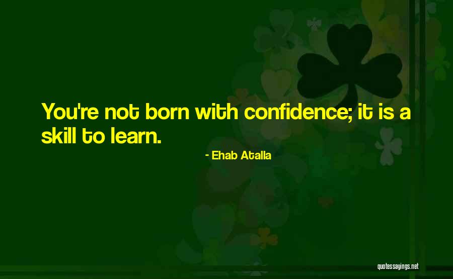 Ehab Atalla Quotes 1510154