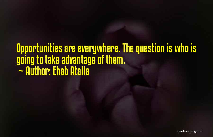 Ehab Atalla Quotes 1942682