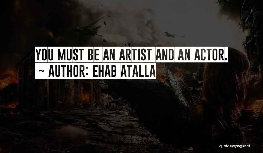 Ehab Atalla Quotes 1946715