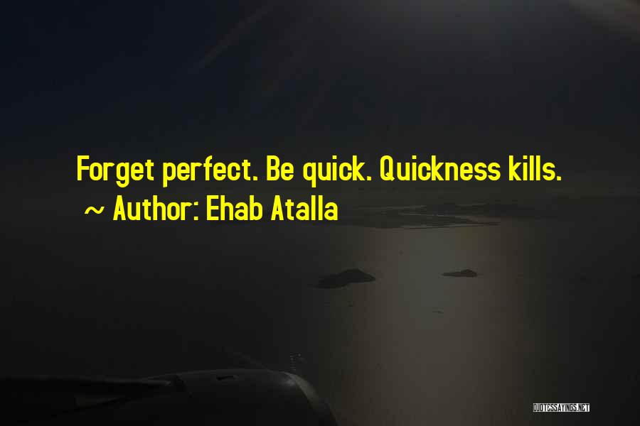 Ehab Atalla Quotes 2091092