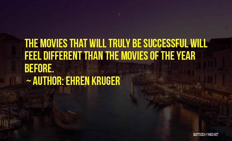 Ehren Kruger Quotes 244402