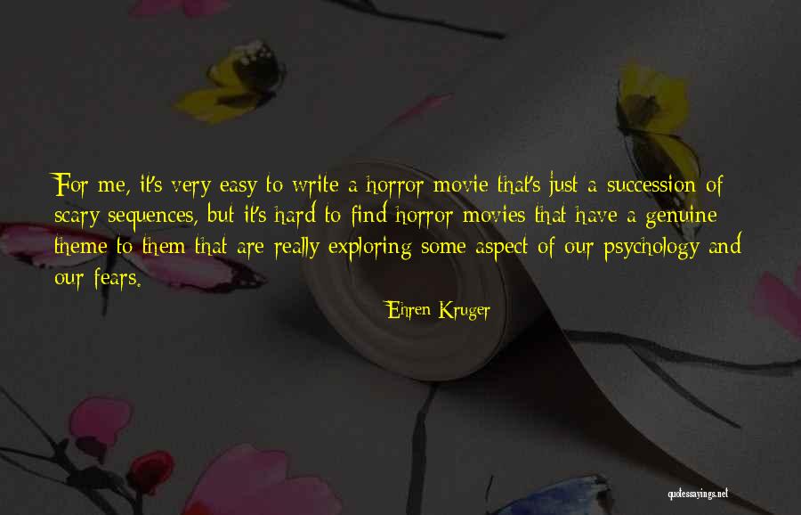 Ehren Kruger Quotes 904930