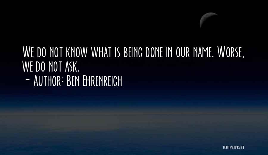 Ehrenreich Quotes By Ben Ehrenreich