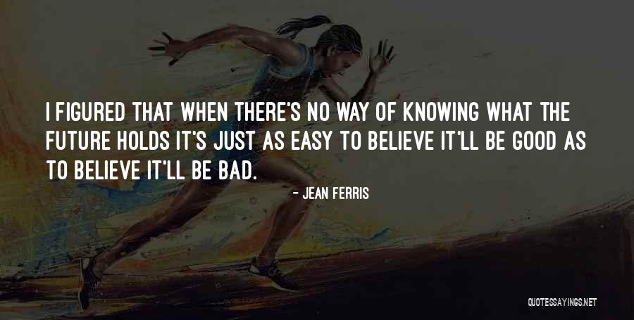 Ehrich Weisz Quotes By Jean Ferris Ehrich Weisz Quotes By Jean Ferris
