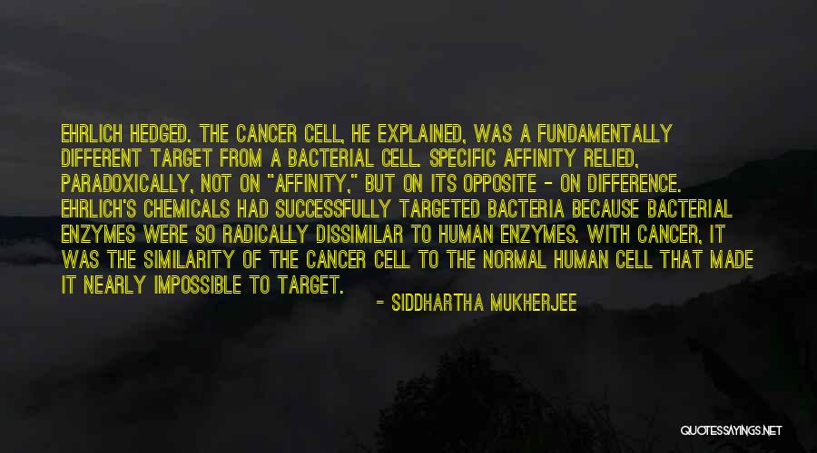 Ehrlich Quotes By Siddhartha Mukherjee Ehrlich Quotes By Siddhartha Mukherjee