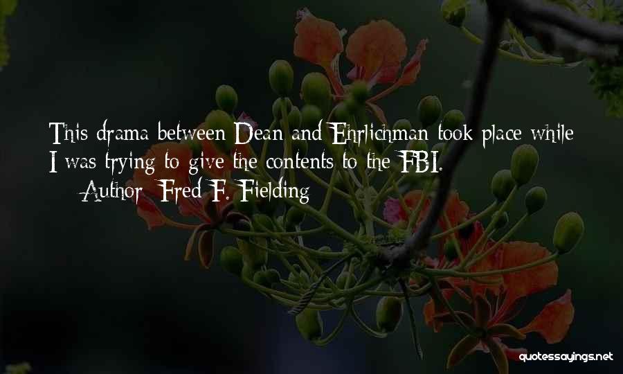 Ehrlichman Quotes By Fred F. Fielding