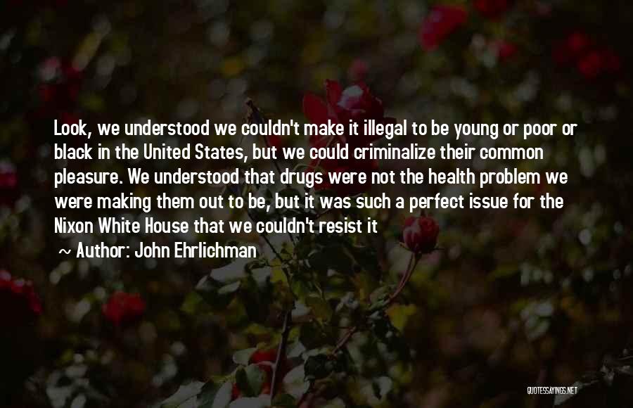 Ehrlichman Quotes By John Ehrlichman