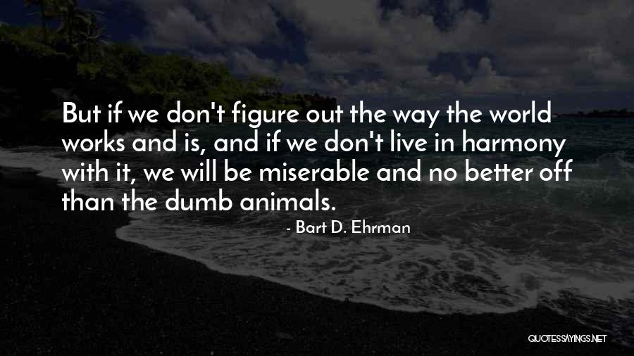 Ehrman Bart Quotes By Bart D. Ehrman Ehrman Bart Quotes By Bart D. Ehrman