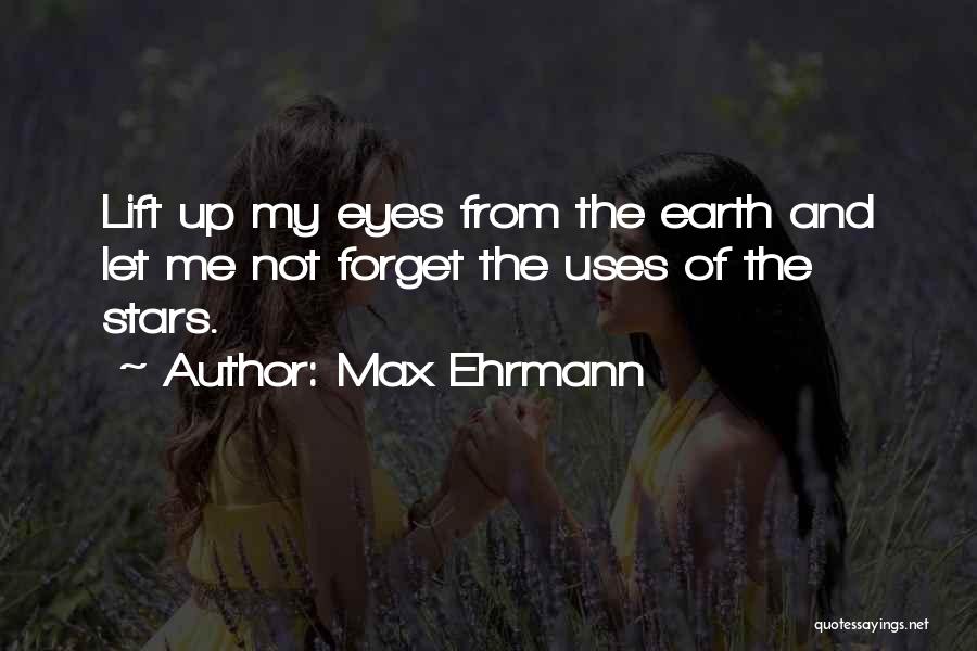 Ehrmann Quotes By Max Ehrmann