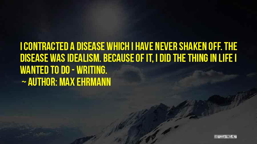 Ehrmann Quotes By Max Ehrmann