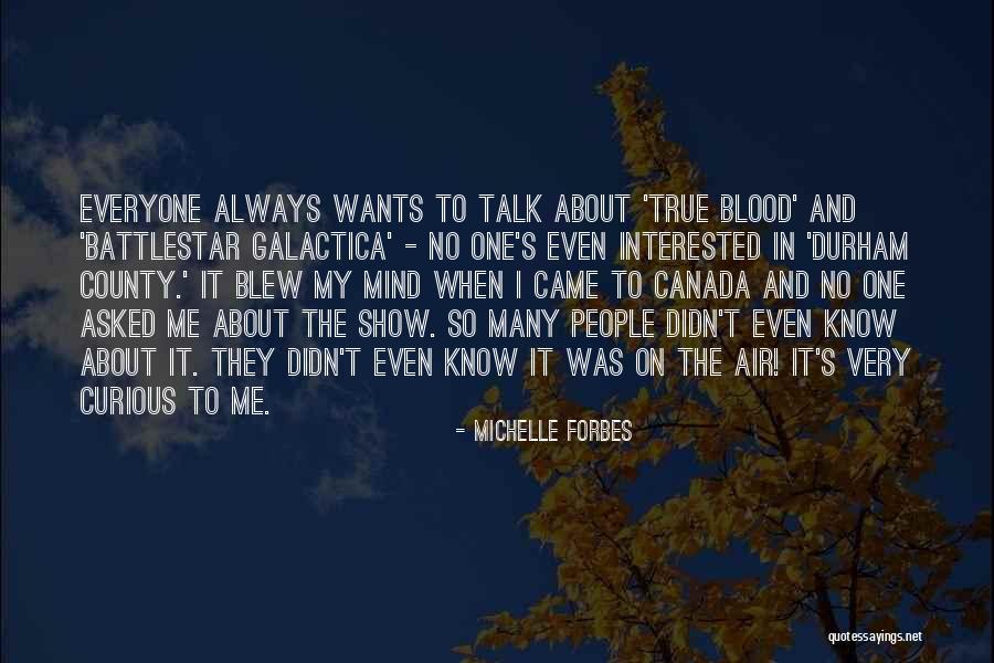 Ehulani Quotes By Michelle Forbes