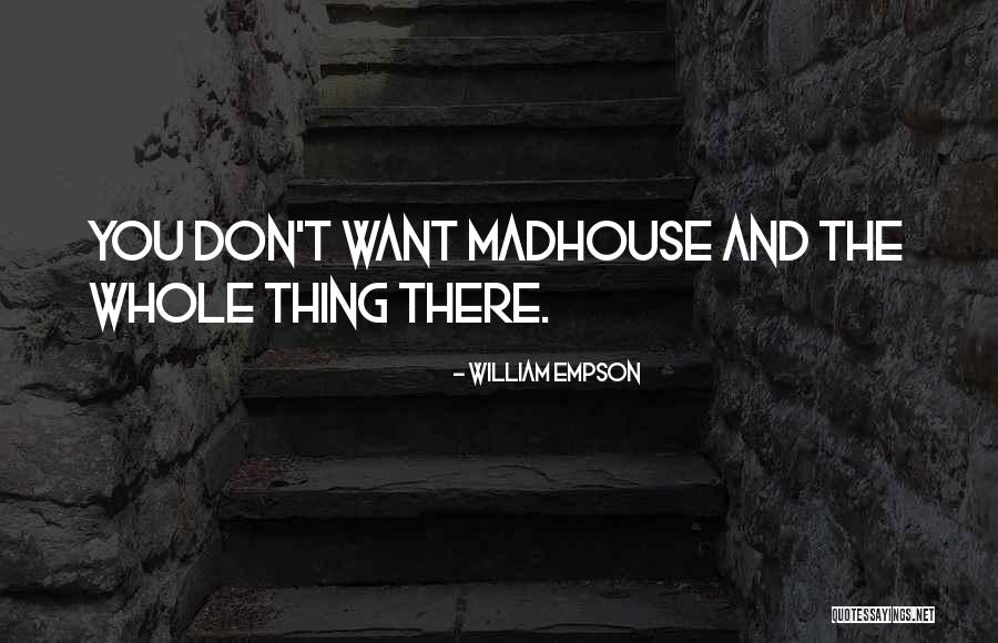 Ehven I Quotes By William Empson Ehven I Quotes By William Empson