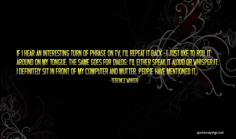Eibert Tigchelaar Quotes By Terence Winter Eibert Tigchelaar Quotes By Terence Winter