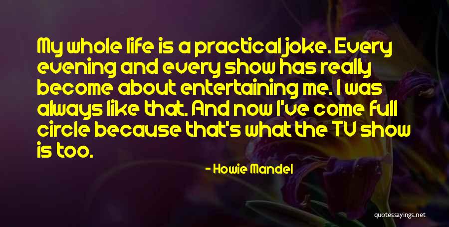 Eichberg Hall Quotes By Howie Mandel Eichberg Hall Quotes By Howie Mandel